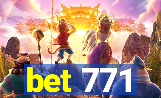 bet 771
